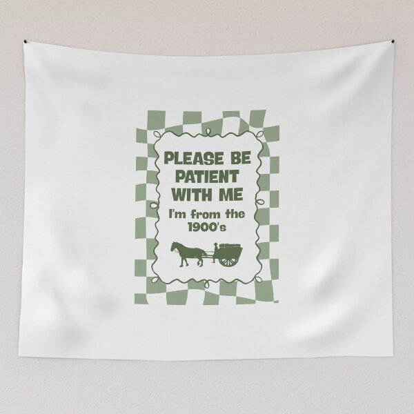 Item preview, Please be patient with me I'm from the 1900's designed and sold by Dondonmart.