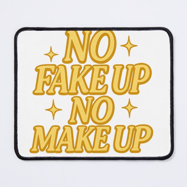 Item preview, NO FAKE UP NO MAKE UP designed and sold by VandalMuse.