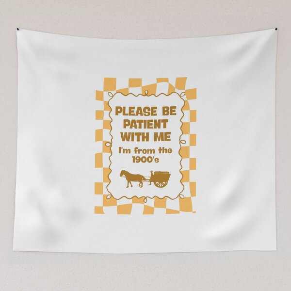 Item preview, Please be patient with me I'm from the 1900's designed and sold by Dondonmart.