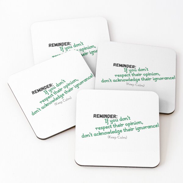 Item preview, Reminder Keep Calm If You Don't Respect Their Opinion, Don't Acknowledge Their Ignorance Green designed and sold by EntrepreneurKid.