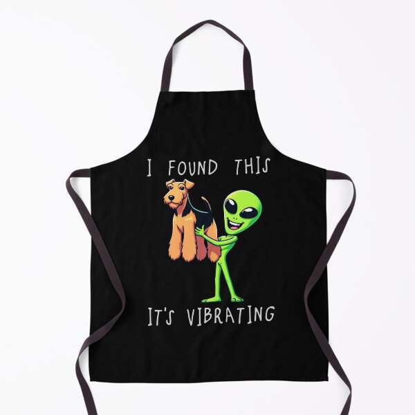 Item preview, Funny Airedale Terrier Alien I Found This Its Vibrating Mom Dad Kids designed and sold by rafaeltto.