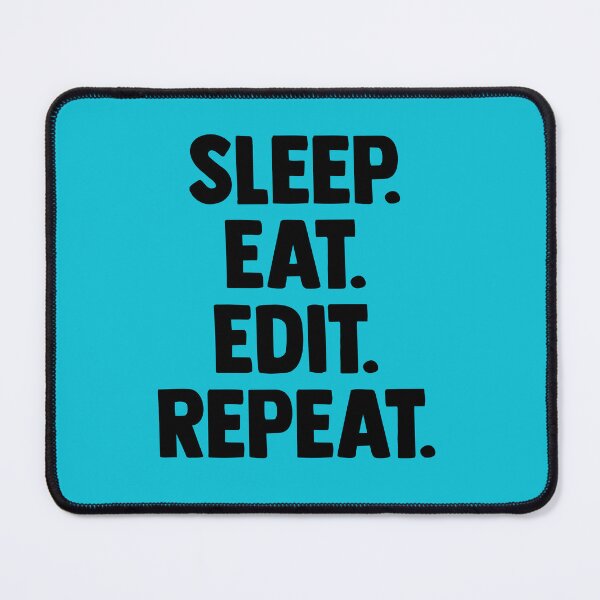 Item preview, Sleep. Eat. Edit. Repeat. designed and sold by DadFactory.