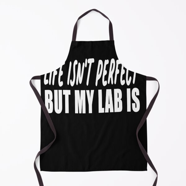 Item preview, Life Isn't Perfect But My Lab Is for Lovely Dog Owner designed and sold by HodnArt.