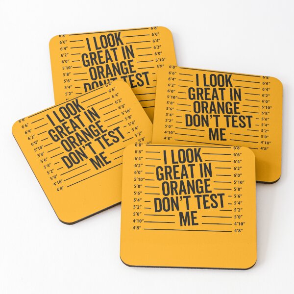 Item preview, I Look Great in Orange Don't Test Me designed and sold by elderberry.
