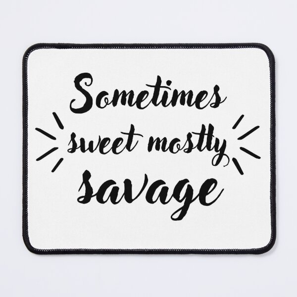 Item preview, Sometimes sweet mostly savage designed and sold by Hoffman-Design.