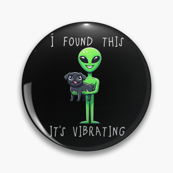 Item preview, Funny Black Pug Alien I Found This Its Vibrating Mom Dad Kids designed and sold by rafaeltto.