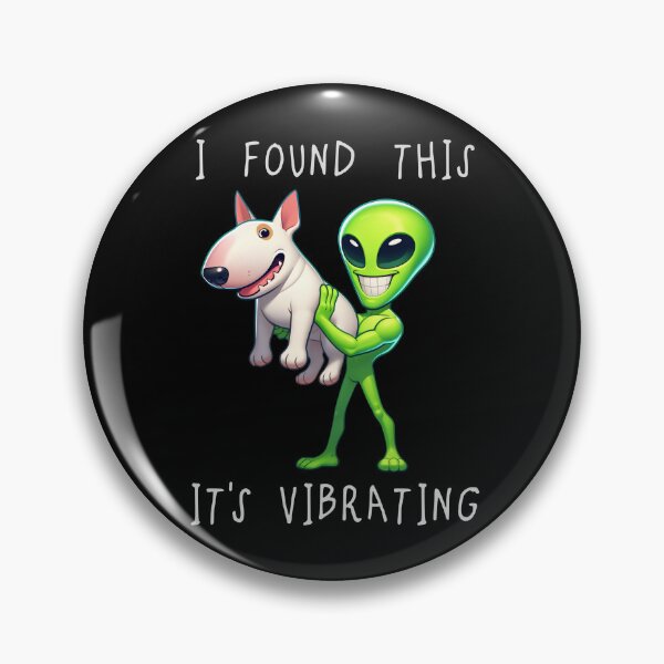 Item preview, Funny Bull Terrier Alien I Found This Its Vibrating Mom Dad Kids designed and sold by rafaeltto.