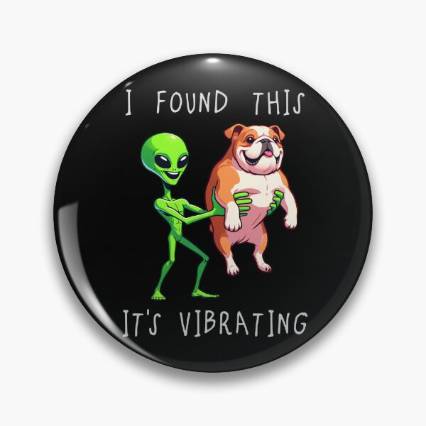 Item preview, Funny Bulldog Alien I Found This Its Vibrating Mom Dad Kids designed and sold by rafaeltto.
