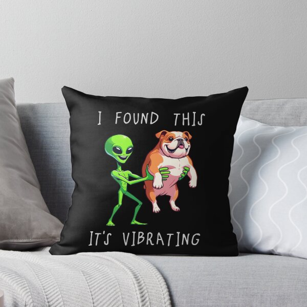 Item preview, Funny Bulldog Alien I Found This Its Vibrating Mom Dad Kids designed and sold by rafaeltto.