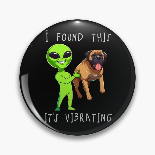 Item preview, Funny Bull Mastiff Alien I Found This Its Vibrating Mom Dad Kids designed and sold by rafaeltto.
