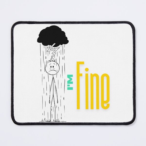 Item preview, I’m Fine – Mental Health Awareness Design designed and sold by Woke-Karma.