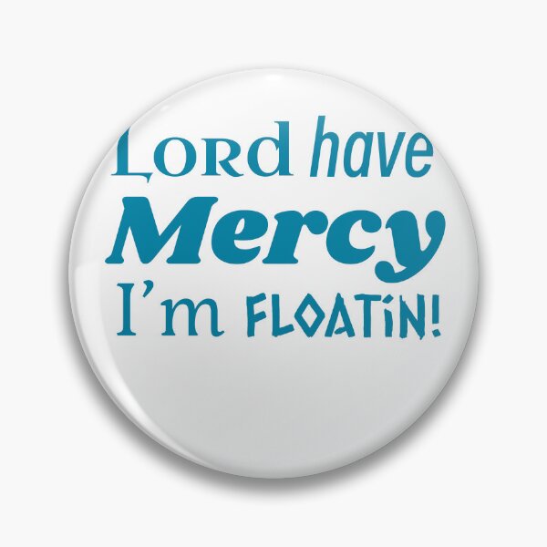 Item preview, “Lord Have Mercy I’m Floating” Design designed and sold by Thousandfurrs.