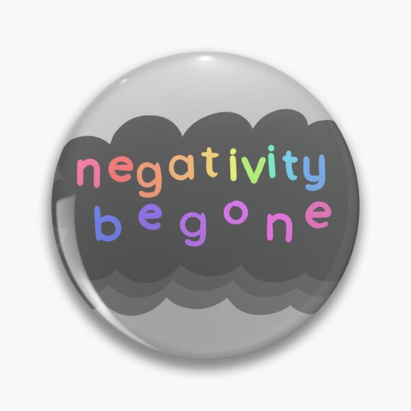 Item preview, Negativity begone designed and sold by bxterscxtch.