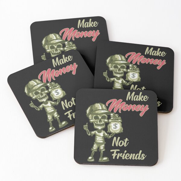 Item preview, Money Not Friend, Make Money, fake friends   designed and sold by pparelLogo.