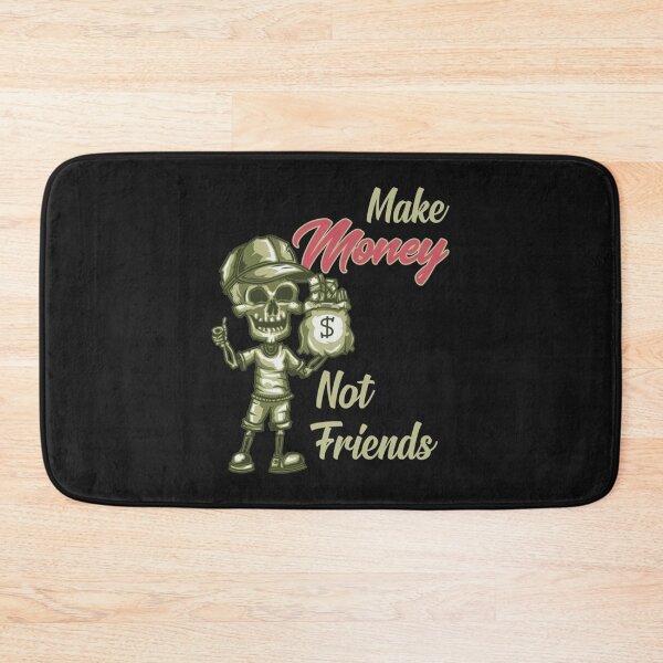 Item preview, Money Not Friend, Make Money, fake friends   designed and sold by pparelLogo.