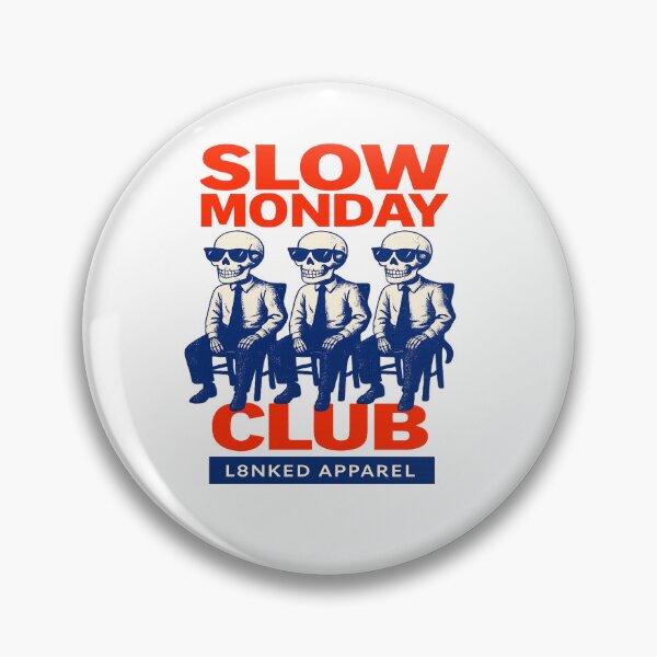 Item preview, L8NKED Slow Monday Club designed and sold by L8nked.