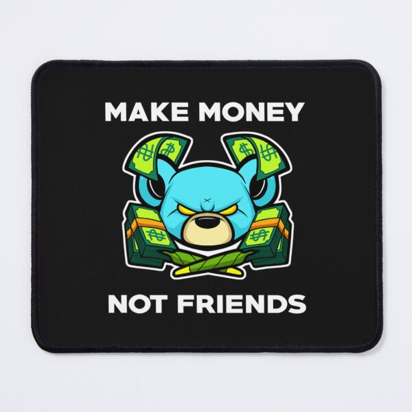 Item preview, MAKE MONEY NOT FRIENDS designed and sold by pparelLogo.