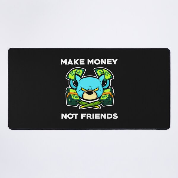 Item preview, MAKE MONEY NOT FRIENDS designed and sold by pparelLogo.