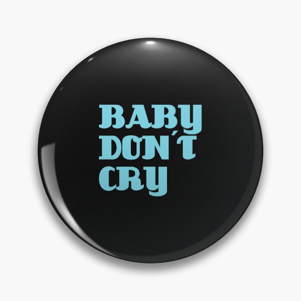 Item preview, Baby Don´t Cry     designed and sold by pparelLogo.