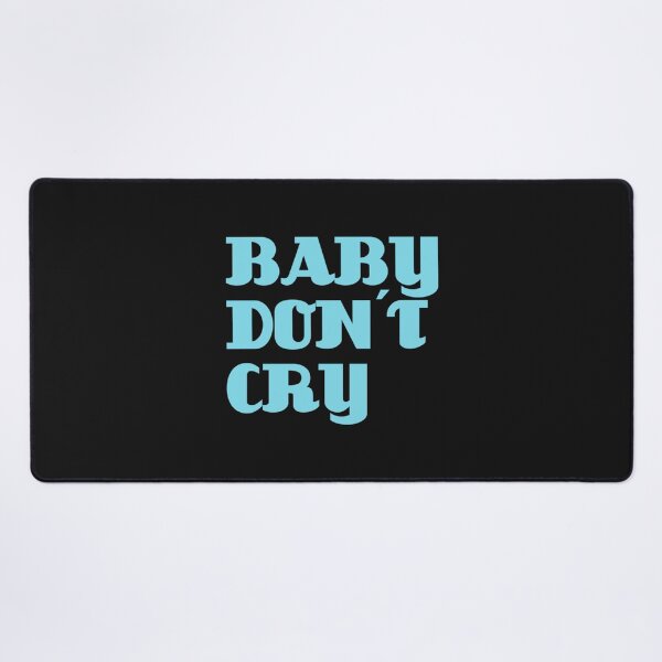 Item preview, Baby Don´t Cry     designed and sold by pparelLogo.