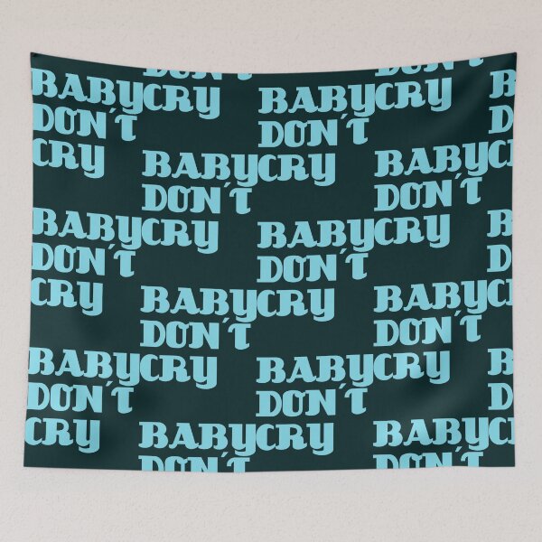 Item preview, Baby Don´t Cry     designed and sold by pparelLogo.