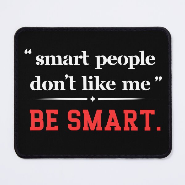 Item preview, Smart People Don't Like Me - Funny Sarcastic Saying designed and sold by ZACK ART.