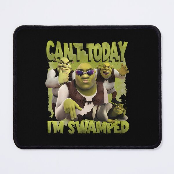 Item preview, Can'T Today I'M Swamped Shrek designed and sold by hjmwatammy.