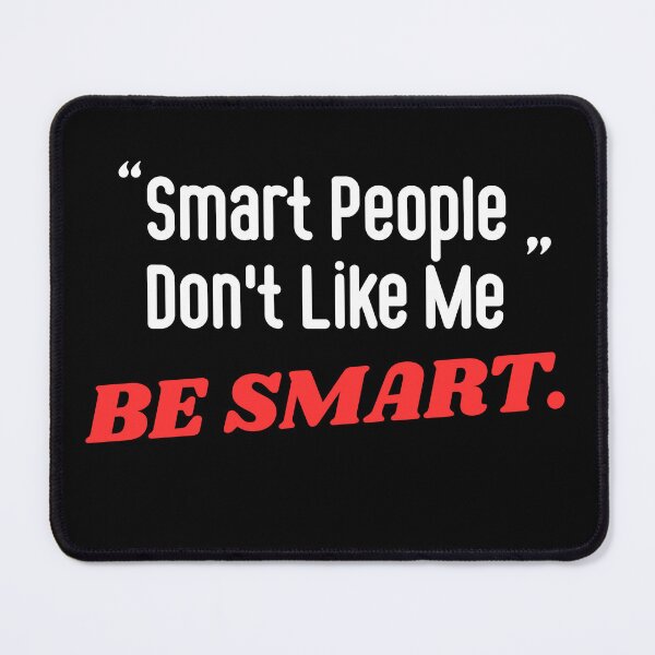 Item preview, Smart People Don't Like Me - Funny Sarcastic Saying designed and sold by ZACK ART.