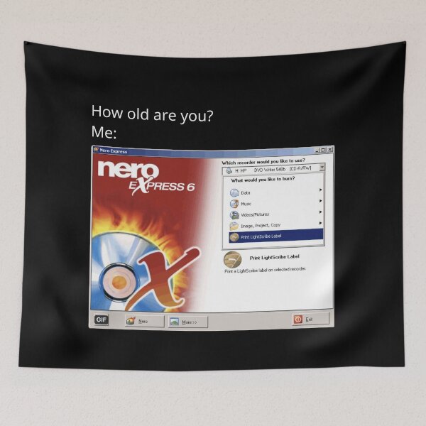 Item preview, How Old Are You? Nero Express 6 Retro Burning Software Meme designed and sold by GEEK_out.