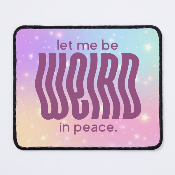 Item preview, Let Me Be Weird In Peace designed and sold by EmeraldSunInspo.