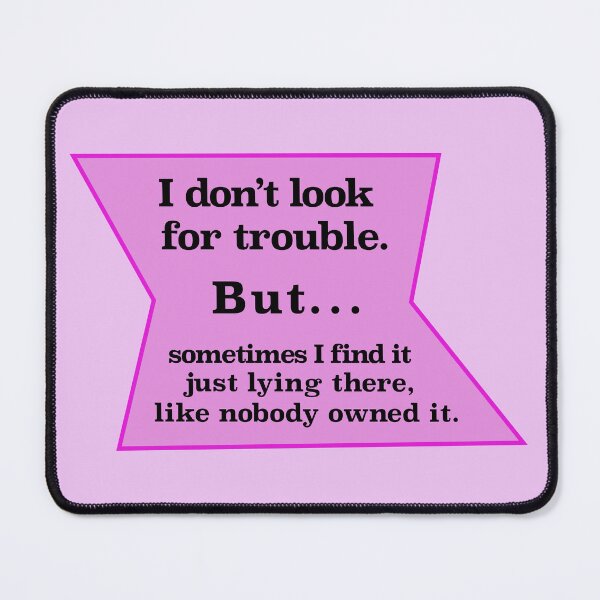 Item preview, I don’t look for trouble, but, pink background designed and sold by mntimg.