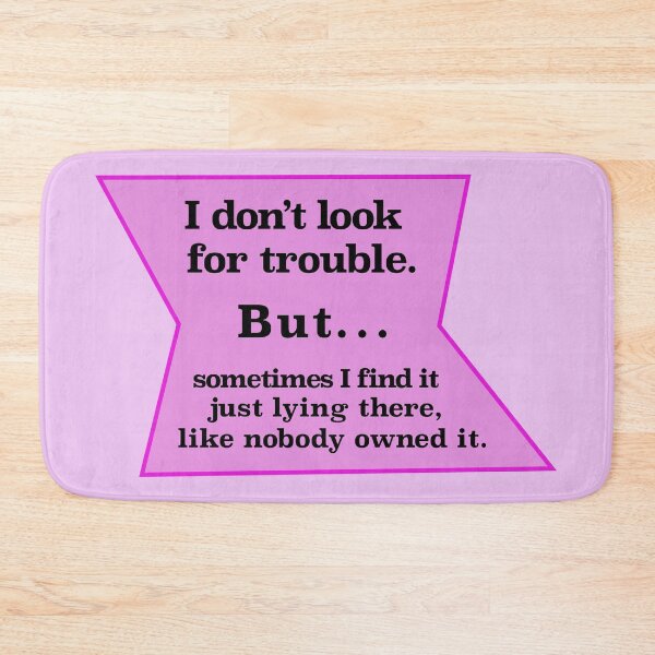 Item preview, I don’t look for trouble, but, pink background designed and sold by mntimg.