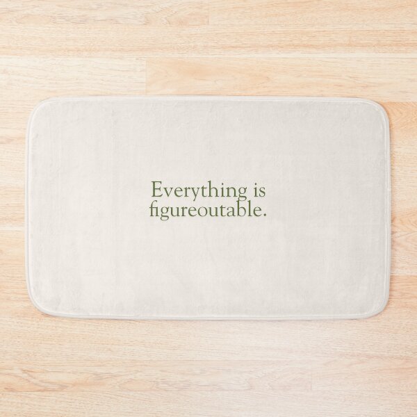 Item preview, Everything Is Figureoutable designed and sold by wallflowershop.