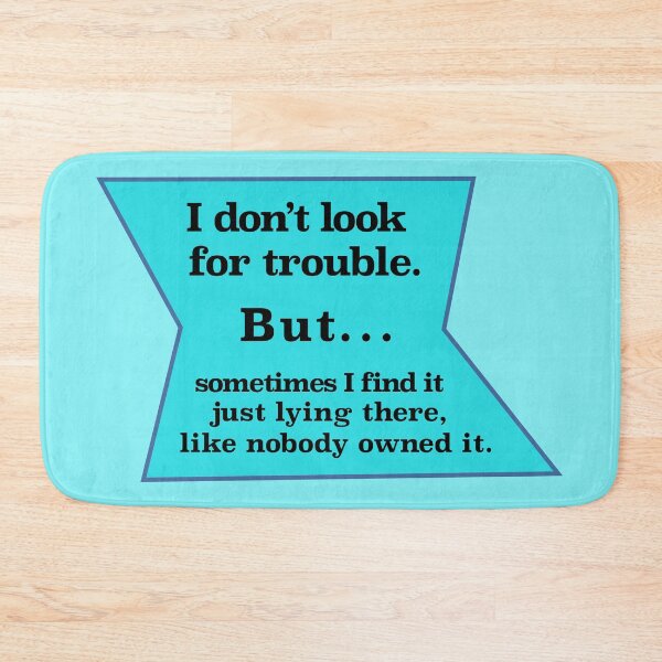 Item preview, I don’t look for trouble, but, blue background designed and sold by mntimg.
