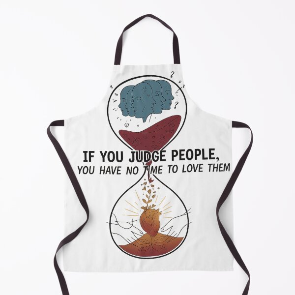 Item preview, If You Judge People You Have No Time to Love Them designed and sold by Artivio2025.