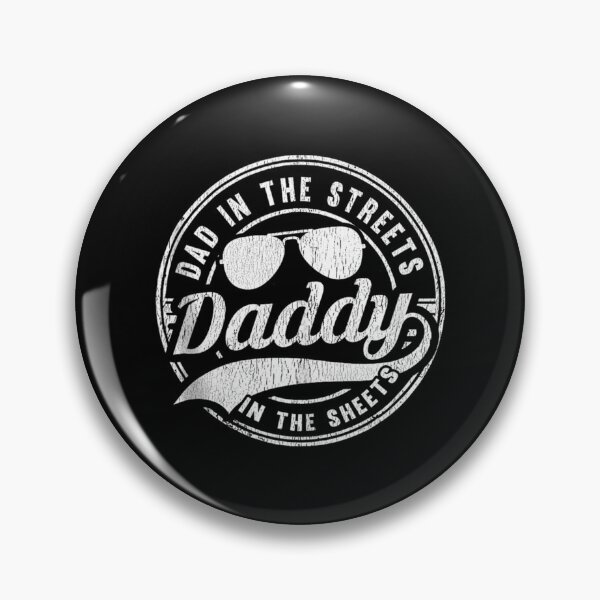 Item preview, Dad In The Streets Daddy In The Sheets designed and sold by campaharpsp.