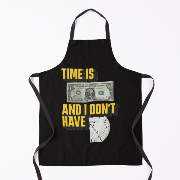 Item preview, TIME IS MONEY AND I DONT HAVE TIME designed and sold by MKShopZurich.