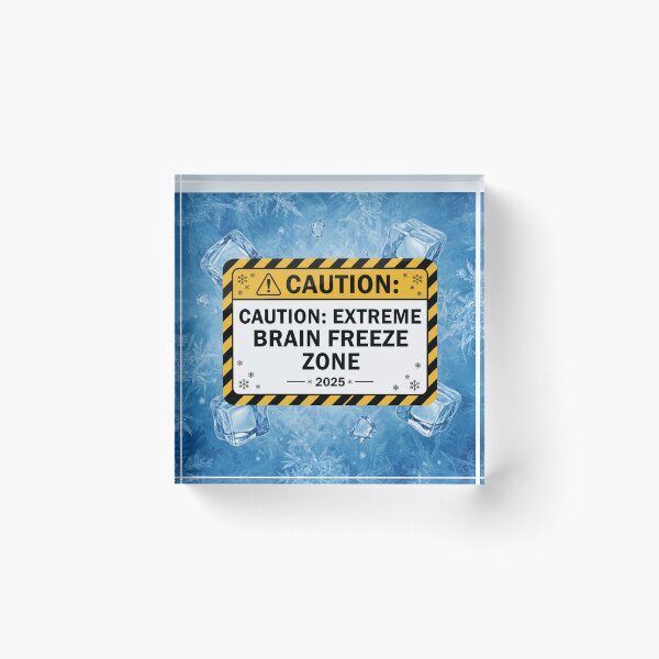 Item preview, Caution: Extreme Brain Freeze Zone – Funny Warning Sign designed and sold by TinaDu-.