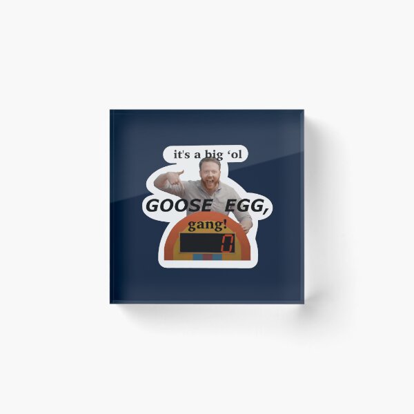Item preview, It_s a big _ol goose egg, gang! designed and sold by spancode25.