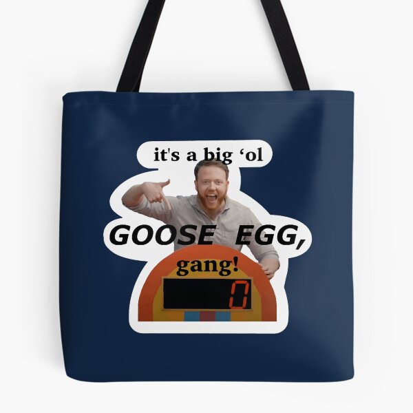 Item preview, It_s a big _ol goose egg, gang! designed and sold by spancode25.