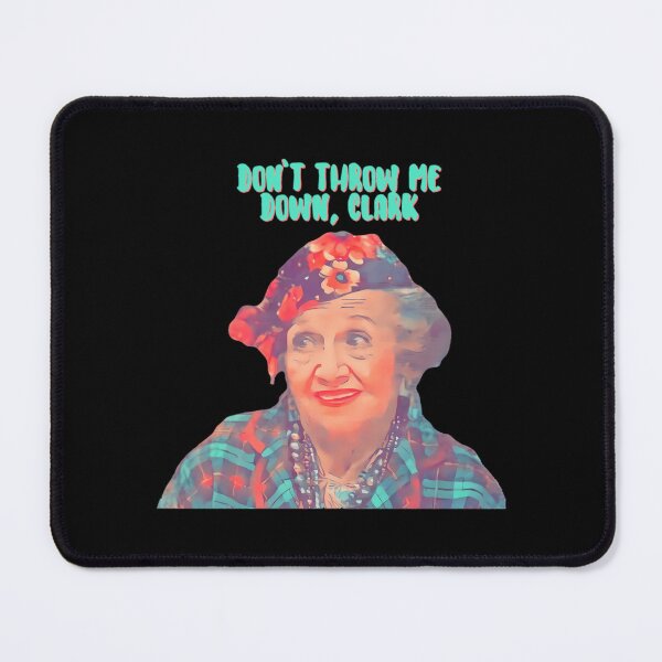 Item preview, Aunt Bethany - Don’t Throw Me Down Clark - Christmas Vacation designed and sold by ptxpedintt91.