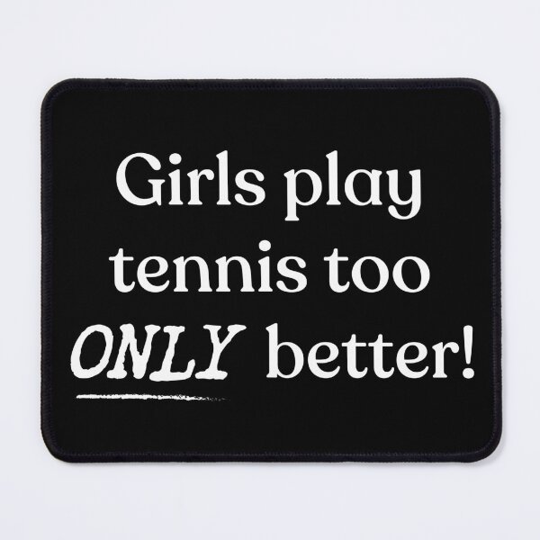 Item preview, Girls Play Tennis Too Funny Girl Tennis designed and sold by RareBunny.