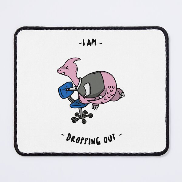 Item preview, I Am Dropping Out designed and sold by cartogram.