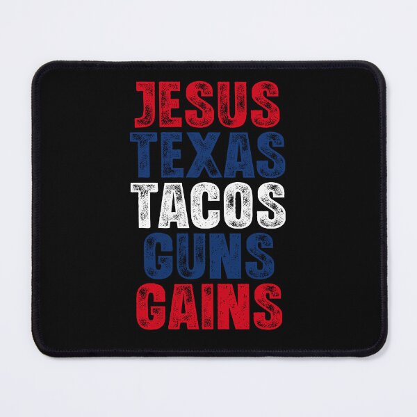Item preview, Jesus Texas Tacos Guns Gains Patriotic Funny Quote designed and sold by Janetaq65.