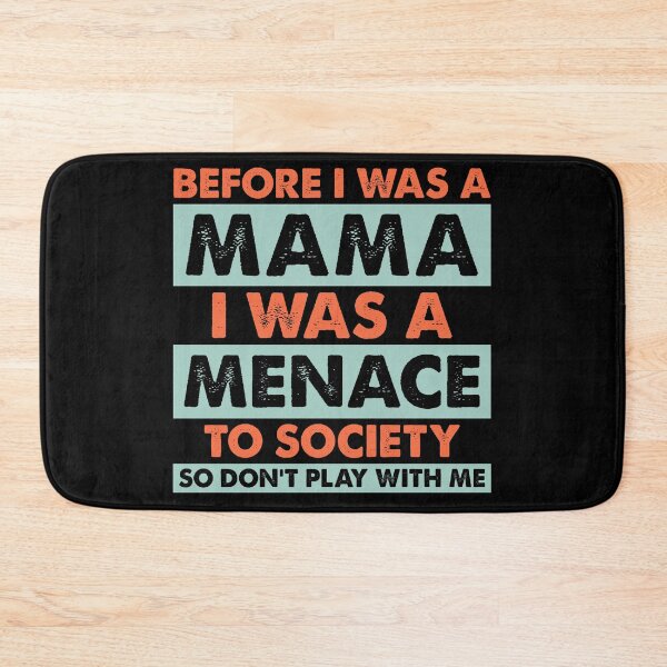 Item preview, Before Mama I Was A Menace To Society Don’t Play With Me designed and sold by Janetaq65.