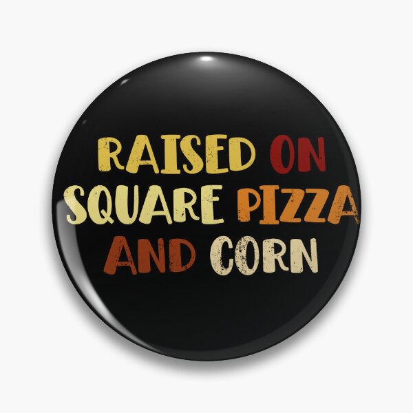 Item preview, Pizza Lovers Raised On Square Pizza And Corn designed and sold by OgeidAial479.