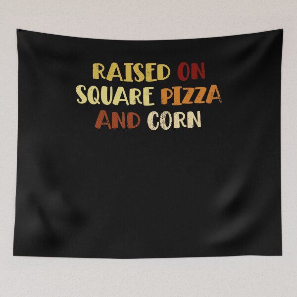 Item preview, Pizza Lovers Raised On Square Pizza And Corn designed and sold by OgeidAial479.