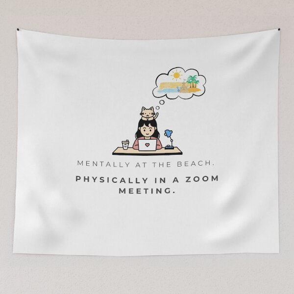 Item preview, Mentally at the beach. Physically in a Zoom meeting. designed and sold by Hirasol's Digital Arts.