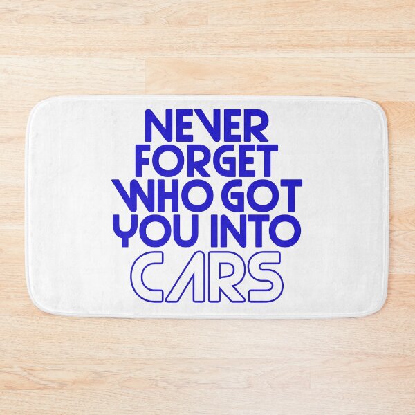 Item preview, Funny Car Quote Never Forget Who Got You Into Cars designed and sold by OgeidAial479.