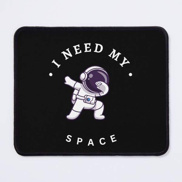 Item preview, I need my Space designed and sold by FashionN5.